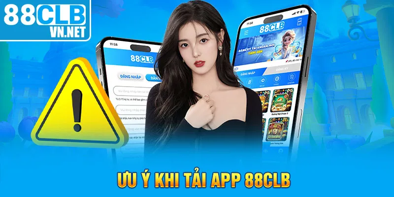 Lưu ý khi tải app 88CLB