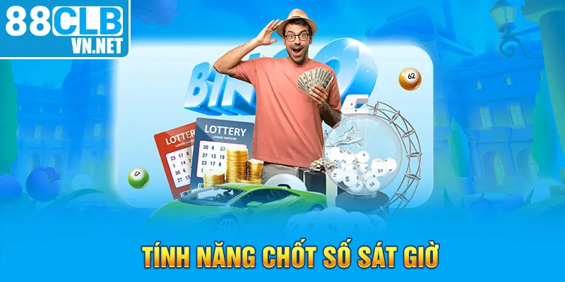 Tính năng chốt số sát giờ