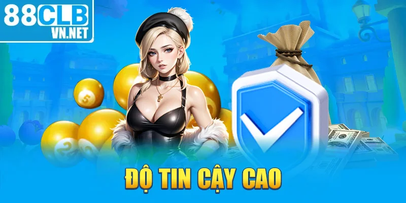 Độ tin cậy cao