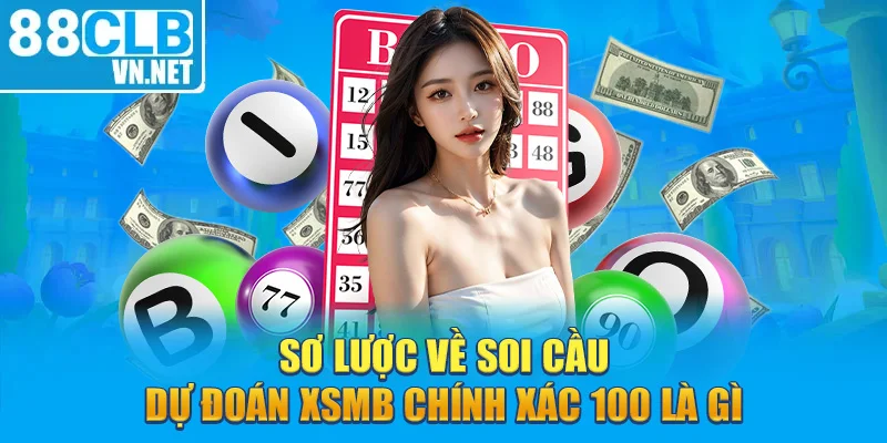 Sơ lược về soi cầu dự đoán xsmb chính xác 100 là gì