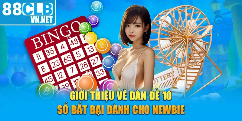 Giới thiệu về dàn đề 10 số bất bại dành cho newbie