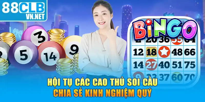 Hội tụ các cao thủ soi cầu chia sẻ kinh nghiệm quý