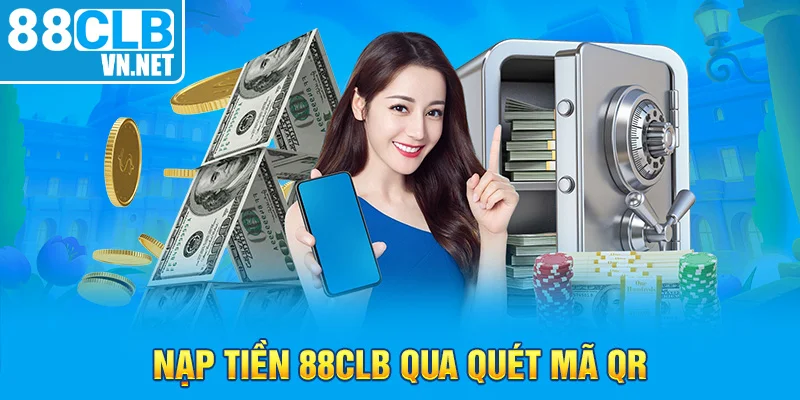 Nạp tiền 88CLB qua quét mã QR