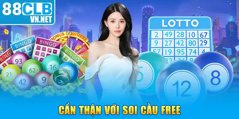 Cẩn thận với soi cầu free